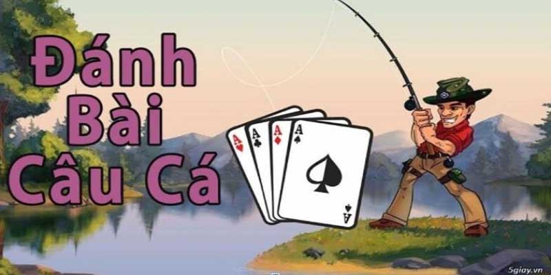 Cách Chơi Bài Câu Cá Cho NewBie Đơn Giản Nhất Tại Sunwin 2 Khái quát cách chơi bài câu cá tổng quan