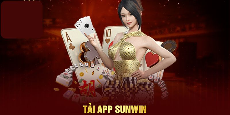 Tải App Sunwin - Hướng Dẫn Đơn Giản, Vô Cùng Nhanh Chóng 4 tai-app-sunwin-3