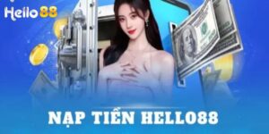 Hướng dẫn chi tiết từng bước để nạp tiền Hello88